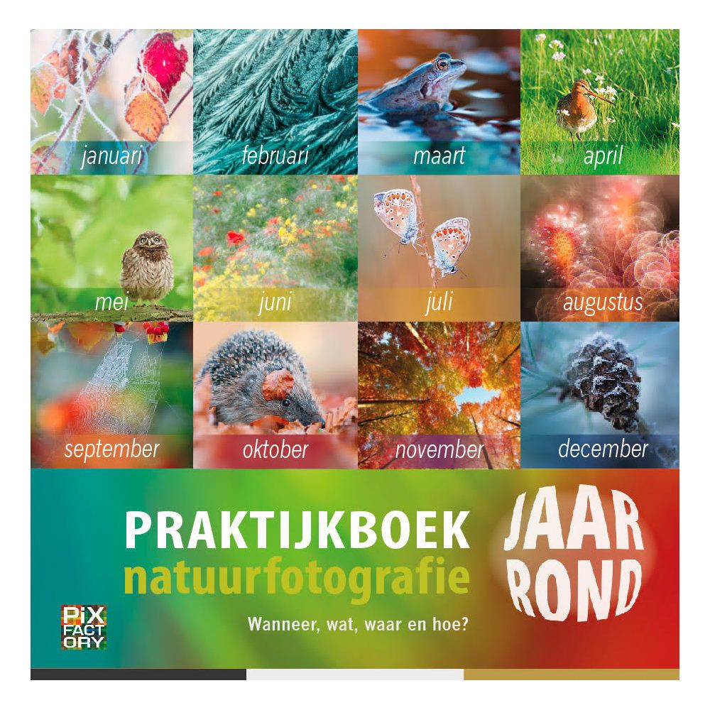 Praktijkboek Natuurfotografie Jaarrond | Bob Luijks | Marijn Heuts | Hardcover