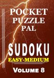 Sudoku Puzzle Book for Adults Pocket Size: Pocket Puzzle Pal, Volume 8, Easy-Medium, Puzzles with Solutions, Large 9x9 Puzzle Grids, Adults, Seniors, Teens, Strengthen your Sudoku skills here