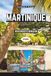 MARTINIQUE REISEFÜHRER 2026: Schwimm mit Meeresschildkröten, bestige einen lebenden Vulkan, Schwarz-Sand-Strände, AOC-Rum, Karnevale, Regenwaldgipfel der Blumeninsel