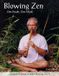 Blowing Zen: Expanded Edition: One Breath One Mind, Shakuhachi Flute Meditation