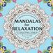 Mandalas zum Entspannen: 30 kreative Designs für Achtsamkeit und Inspiration