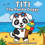 Titi Panda Titi The Panda Doggy Summer Adventures: 40 Bold and Easy Coloring Pages for Kids Ages 4–8