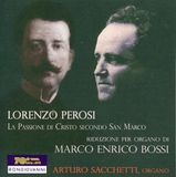 Lorenzo Bossi & Perosi: La Passione Secondo San Marco