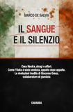 Il Carabba Il sangue e il silenzio. Cosa Nostra, stragi e affari. Come l'Italia è stata venduta, appalto dopo appalto. Le rivelazioni inedite di Giacomo Greco, collaboratore di giustizia