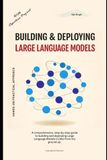 Building & Deploying Large Language Models