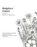 Respira e Colore: Edição Flores: 28 ilustrações botânicas para colorir, desacelerar e aliviar o stress