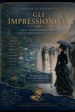 GLI Libri GmbH GLI IMPRESSIONISTI Arte, vita e rivoluzione nella Parigi dell'Ottocento Paperback
