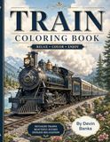 Train Coloring Book: Adult Coloring Book of Trains Around the World