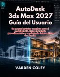 AutoDesk AutoDesk 3ds Max 2027 Guía del Usuario