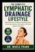 THE COMPLETE LYMPHATIC DRAINAGE LIFESTYLE