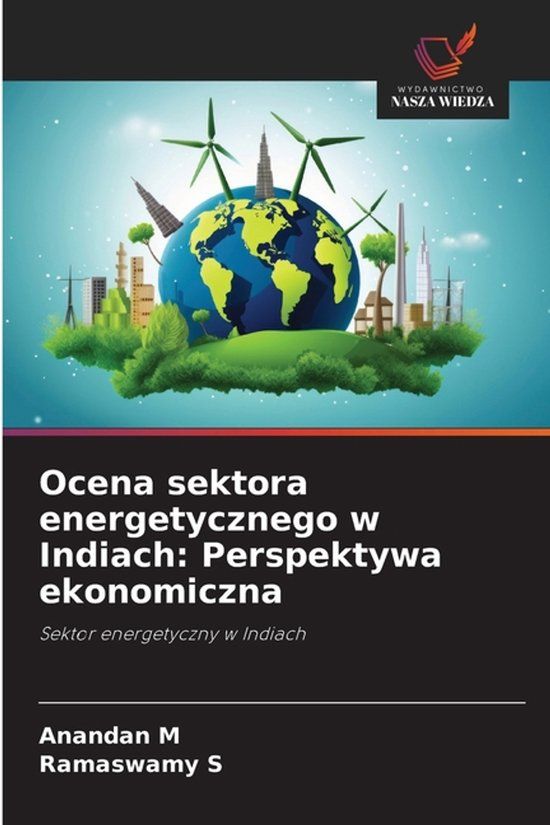 Ocena OmniScriptum SRL Ocena sektora energetycznego w Indiach: Perspektywa ekonomiczna: Sektor energetyczny w Indiach
