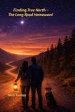 Finding True North: The Long Road Homeward