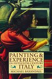 Painting and Experience in Fifteenth Century Italy: A Primer in the Social History of Pictorial Style