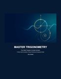 Master Trigonometry: From Right Triangles to Complex Numbers: A Video-Linked Coursebook, Practice Workbook and Assessment Guide