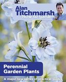 Alan Titchmarsh How to Garden: Perennial Garden Plants