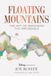 Floating Mountains: The Art of Imagining the Impossible