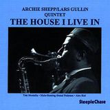 Sonic Rendezvous Archie Shepp & Lars Gullin Quintet - The House I Live In (CD)
