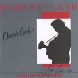 Classic Johnny Cash Classic Cash: Hall of Fame Series
