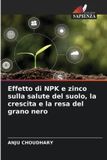 Effetto OmniScriptum SRL Effetto di NPK e zinco sulla salute del suolo, la crescita e la resa del grano nero