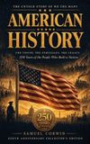 American Absorbing History American History: The Untold Story of We the Many - 250 Years of the People Who Built a Nation