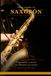 Todo sobre el Saxofón: El instrumento, su historia, sus intérpretes y sus consejos
