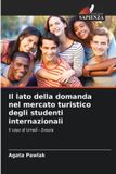 Il OmniScriptum SRL Il lato della domanda nel mercato turistico degli studenti internazionali: Il caso di Umeå - Svezia