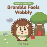 Bramble Feels Wobbly: A Children's Book About Worry, Big Feelings and the First Day of School for Kids Ages 3 to 7: 2