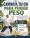 CAMINATA TAI CHI PARA PERDER PESO: Un plan de 28 días, de bajo impacto y apto para principiantes, para quemar grasa, mejorar el equilibrio, fortalecer las piernas y reducir el estrés.