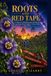 Roots and Red Tape: A Memoir of Building from Nothing in a County That Fought Us Every Step of the Way
