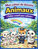 Mon cahier de dessins: Animaux qui découvrent les métiers, cahier créatif amusant et éducatif