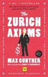 The Harriman Classics The Zurich Axioms The rules of risk and reward used by generations of Swiss bankers