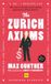 The Harriman Classics The Zurich Axioms The rules of risk and reward used by generations of Swiss bankers