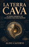 La Terra cava: La teoria proibita che la scienza non vuole riaprire