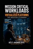 Mission Critical Workloads on Virtualized Platforms - The Architect’s Mindset
