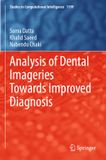 Analysis Springer Nature Studies in Computational Intelligence 1199: Analysis of Dental Imageries Towards Improved Diagnosis