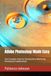 Adobe Photoshop Made Easy: The Complete Step-by-Step Guide to Mastering Photoshop Fundamentals