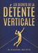 Les Secrets de la Détente Verticale