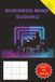 BUSINESS MIND SUDOKU: A Puzzle Collection for Individual Entrepreneurs, Company Professionals, Traders, Employers, Employees, Office Workers, Sales ... 50 Plus Puzzles with solutions included