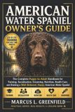 AMERICAN Independently Published American Water Spaniel Owner's Guide