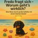 Fredo Books on Demand Fredo fragt sich - Worum geht's wirklich?