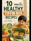 10 MINUTE HEALTHY KIDS' TIFFIN BOX RECIPES