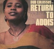 Return Dub Colossus Return To Addis (3" CD Single)