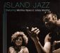 Sonic Rendezvous Island Jazz Island Jazz Featuring Monika Njava & Linley Marthe (CD)
