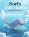 Nori’s Libri GmbH Nori the Narwhal: Uniqueness & Self-Acceptance Social-Emotional Learning- Nori's Quiet Voice