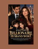 WHEN 9798172619090 WHEN THE BILLIONAIRE HUSBAND WOKE: He Rejected Her Before He Knew She Carried His Twins. Now He Must Earn Back the Family He Lost.