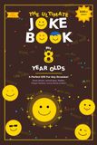 The Ultimate Joke Book for 8 Year Olds