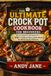 Crock Pot LE MANUEL ULTIME DE CUISINE POUR DÉBUTANTS : Réglez, oubliez et servez — Plus de 150 repas inratables à mijoteuse que toute la famille adorera