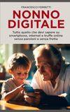 Nonno Digitale: Smartphone, Internet e Truffe Online