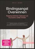 Bindingsangst Overwinnen: Relatieproblemen Oplossen en Duurzame Liefde Vinden