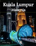 Kuala Lumpur Malaysia: A Luxury Coffee Table Book of Iconic Landmarks